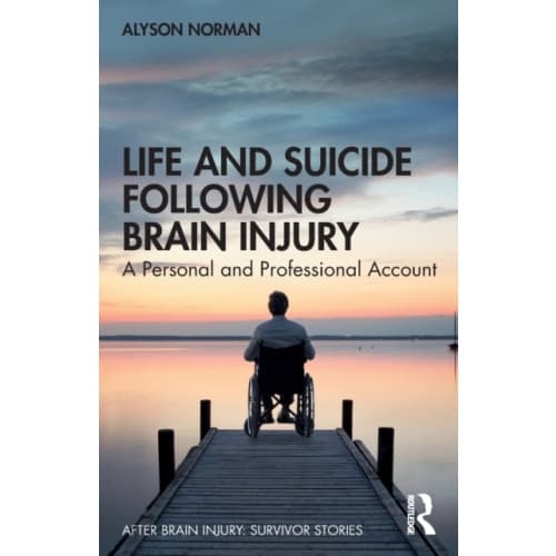 Life and Suicide Following Brain Injury (häftad, eng)