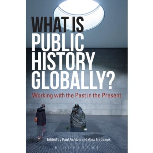 What Is Public History Globally? (häftad, eng)
