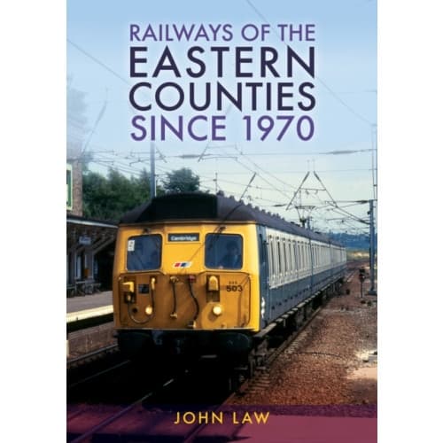 Railways of the Eastern Counties Since 1970 (häftad, eng)