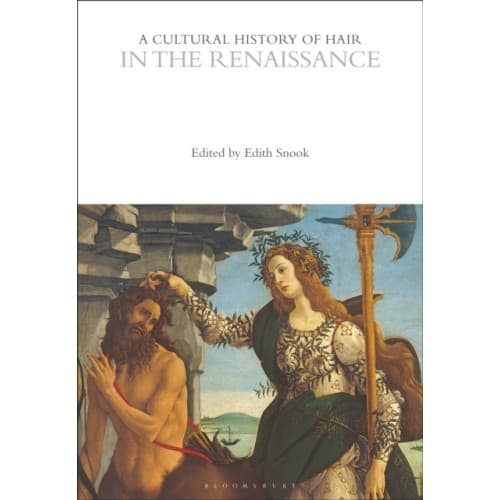 A Cultural History of Hair in the Renaissance (häftad, eng)