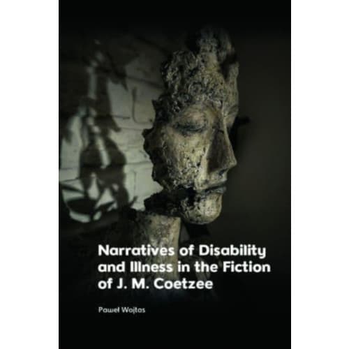 Narratives of Disability and Illness in the Fiction of J. M. Coetzee (inbunden, eng)