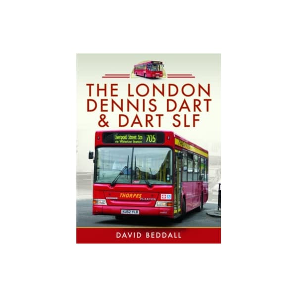 The London Dennis Dart and Dart SLF (inbunden, eng)