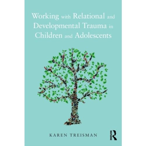 Working with Relational and Developmental Trauma in Children and Adolescents (häftad, eng)