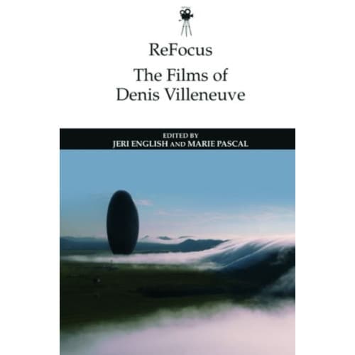 Refocus: the Films of Denis Villeneuve (inbunden, eng)