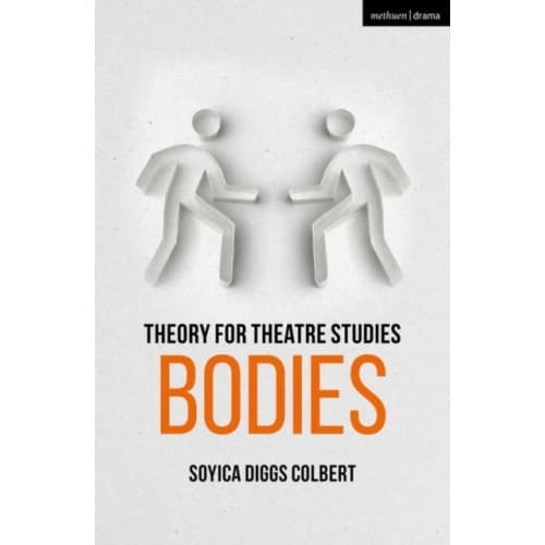 Theory for Theatre Studies: Bodies (häftad, eng)