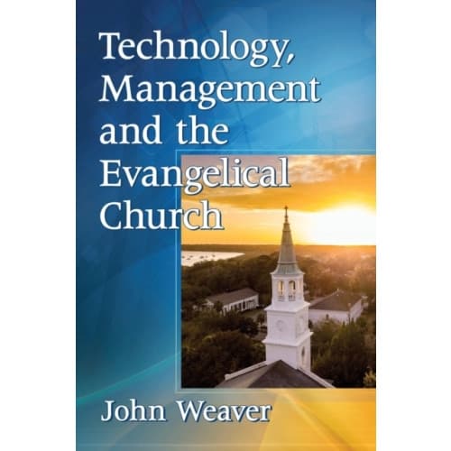 Technology, Management and the Evangelical Church (häftad, eng)