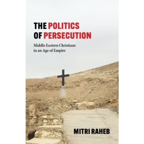 The Politics of Persecution (inbunden, eng)