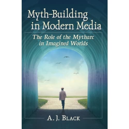 Myth-Building in Modern Media (häftad, eng)