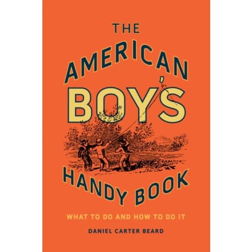 The American Boy's Handy Book (inbunden, eng)