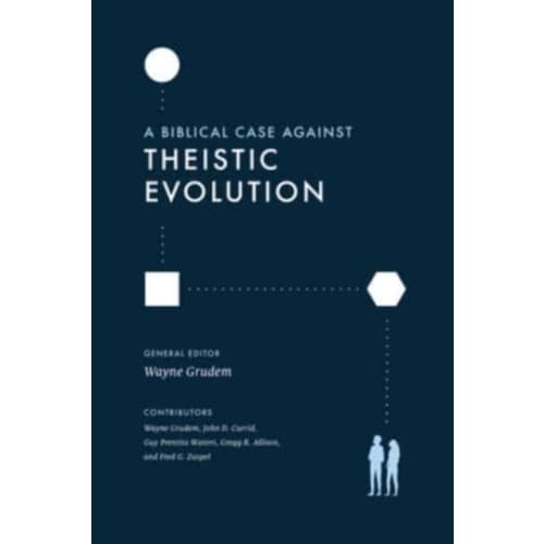 A Biblical Case against Theistic Evolution (häftad, eng)