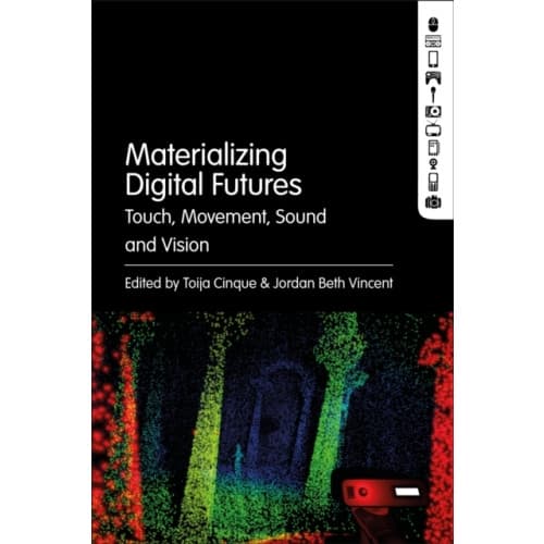 Materializing Digital Futures (inbunden, eng)
