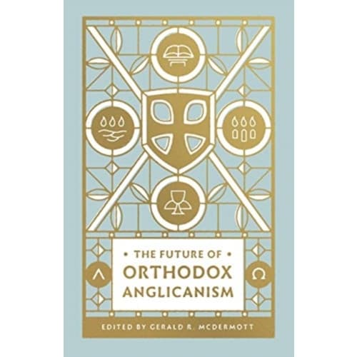 The Future of Orthodox Anglicanism (häftad, eng)