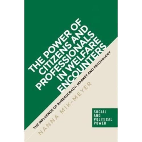 The Power of Citizens and Professionals in Welfare Encounters (häftad, eng)