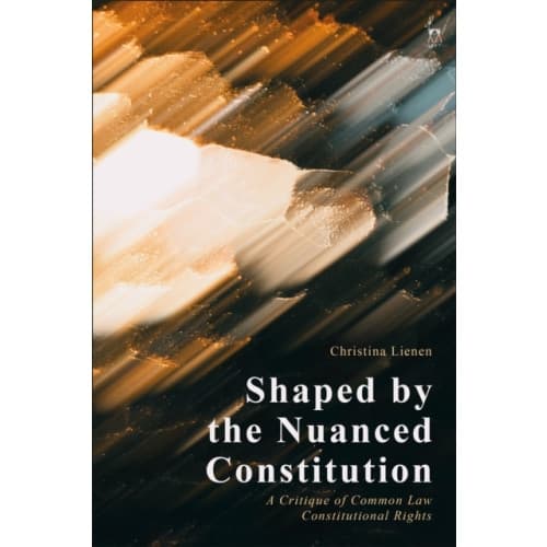 Shaped by the Nuanced Constitution (inbunden, eng)