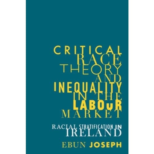 Critical Race Theory and Inequality in the Labour Market (inbunden, eng)