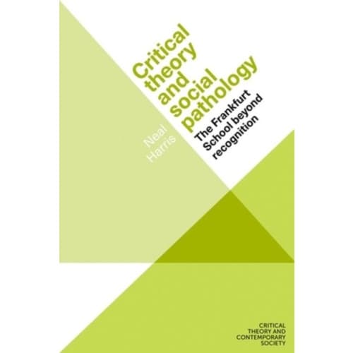 Critical Theory and Social Pathology (inbunden, eng)