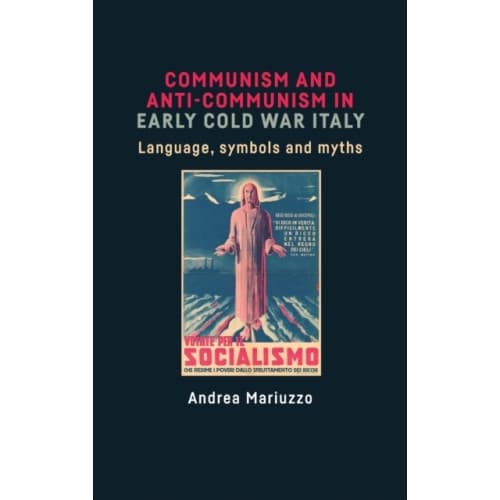 Communism and Anti-Communism in Early Cold War Italy (inbunden, eng)
