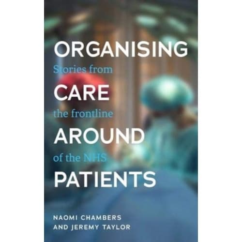 Organising Care Around Patients (inbunden, eng)