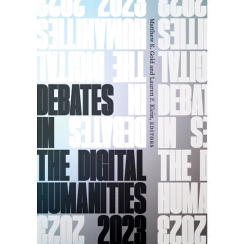 Debates in the Digital Humanities 2023 (häftad, eng)