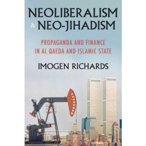Neoliberalism and Neo-Jihadism (häftad, eng)