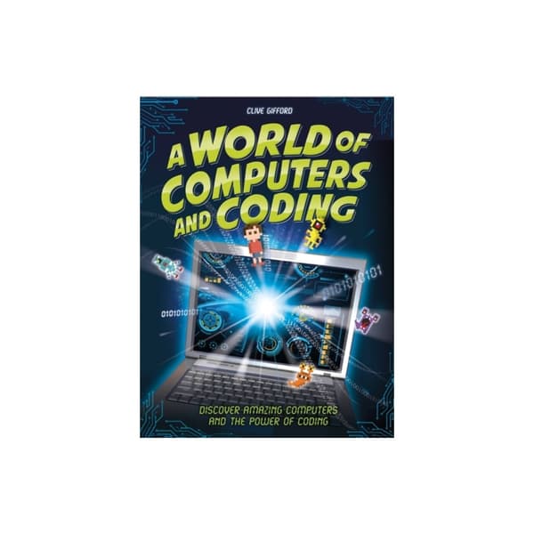 A World of Computers and Coding (inbunden, eng)