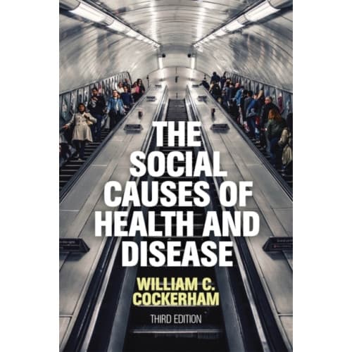 The Social Causes of Health and Disease (häftad, eng)