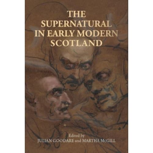 The Supernatural in Early Modern Scotland (häftad, eng)