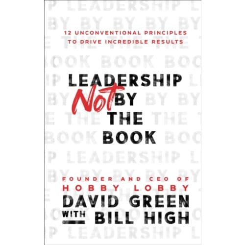 Leadership Not by the Book – 12 Unconventional Principles to Drive Incredible Results (inbunden, eng)