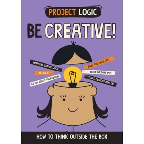 Project Logic: Be Creative! (inbunden, eng)
