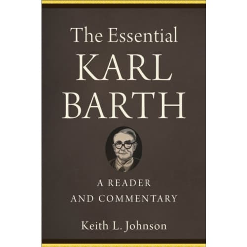 The Essential Karl Barth – A Reader and Commentary (häftad, eng)