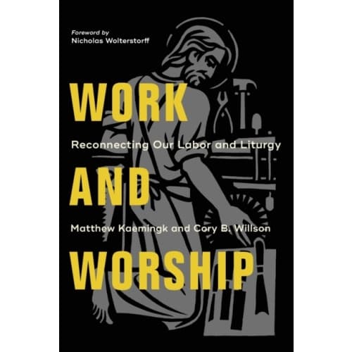 Work and Worship – Reconnecting Our Labor and Liturgy (häftad, eng)