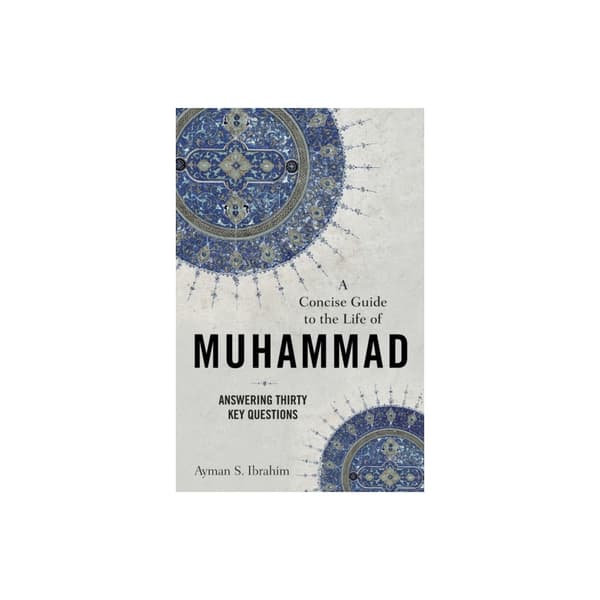 A Concise Guide to the Life of Muhammad – Answering Thirty Key Questions (häftad, eng)