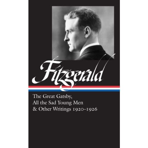 F. Scott Fitzgerald: The Great Gatsby, All the Sad Young Men & Other Writings 1920-26 (inbunden, eng)