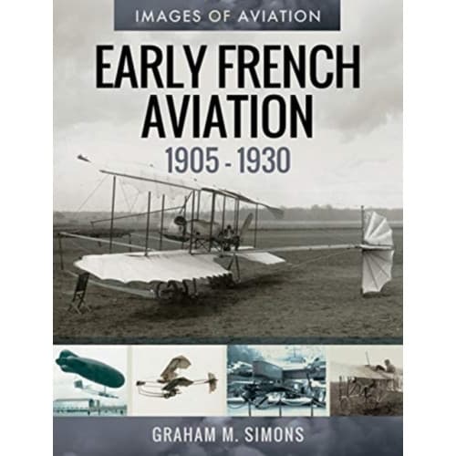 Early French Aviation, 1905-1930 (häftad, eng)