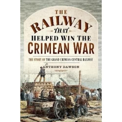 The Railway that Helped win the Crimean War (inbunden, eng)