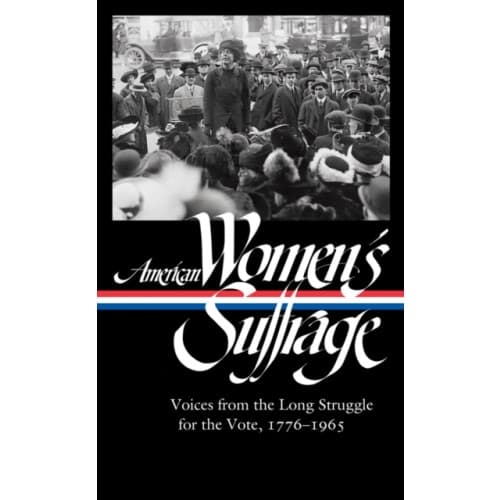 American Women's Suffrage: Voices from the Long Struggle for the Vote (inbunden, eng)