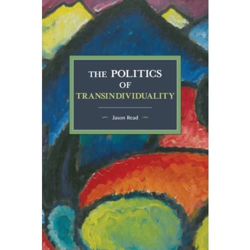 The Politics Of Transindividuality (häftad, eng)
