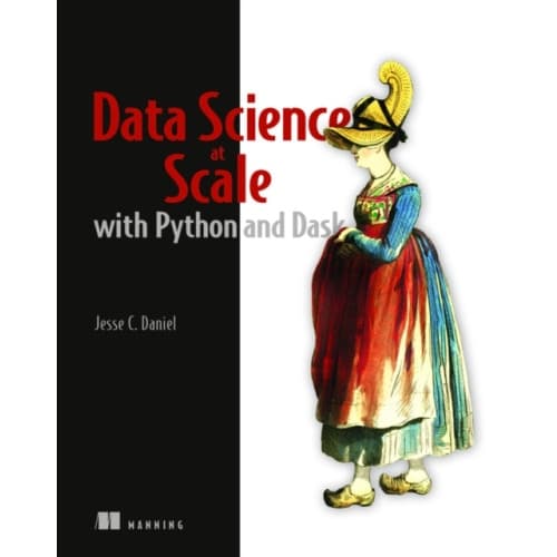 Data Science at Scale with Python and Dask (häftad, eng)