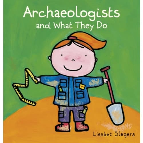 Archeologists and what they do (inbunden, eng)