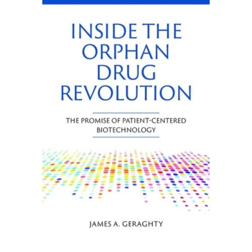 Inside the Orphan Drug Revolution (inbunden, eng)