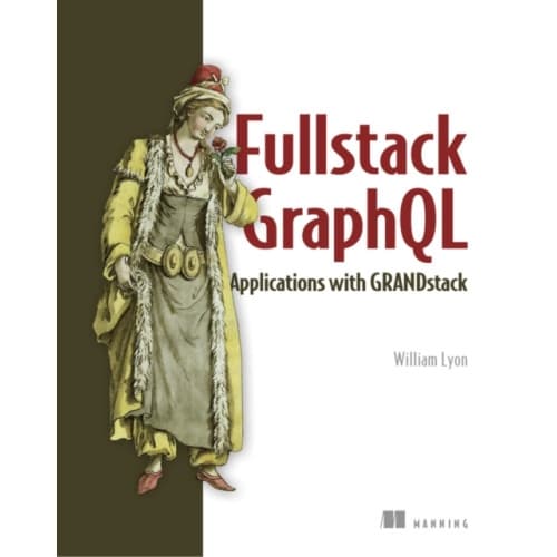 Fullstack GraphQL Applications with GRANDstack (häftad, eng)