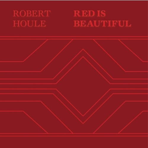 Robert Houle: Red Is Beautiful (inbunden, eng)