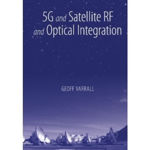 5G and Satellite RF and Optical Integration (inbunden, eng)