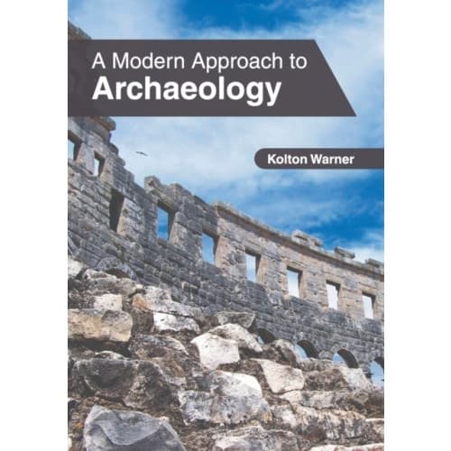 A Modern Approach to Archaeology (inbunden, eng)