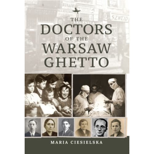 The Doctors of the Warsaw Ghetto (inbunden, eng)