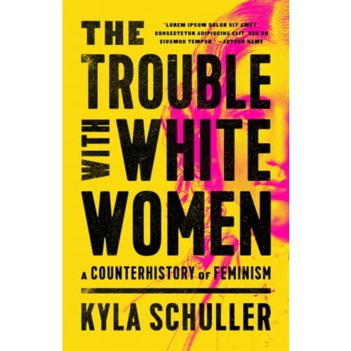 The Trouble with White Women (inbunden, eng)