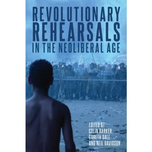 Revolutionary Rehearsals in the Neoliberal Age (häftad, eng)
