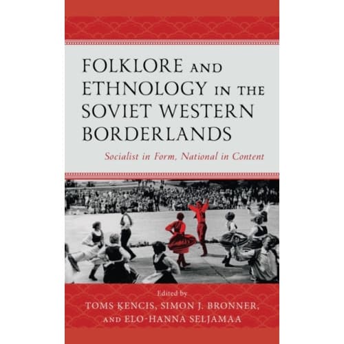 Folklore and Ethnology in the Soviet Western Borderlands (inbunden, eng)