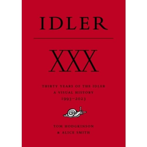 XXX: Thirty Years of the Idler (inbunden, eng)