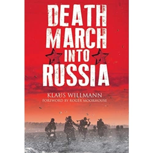 Death March into Russia (inbunden, eng)